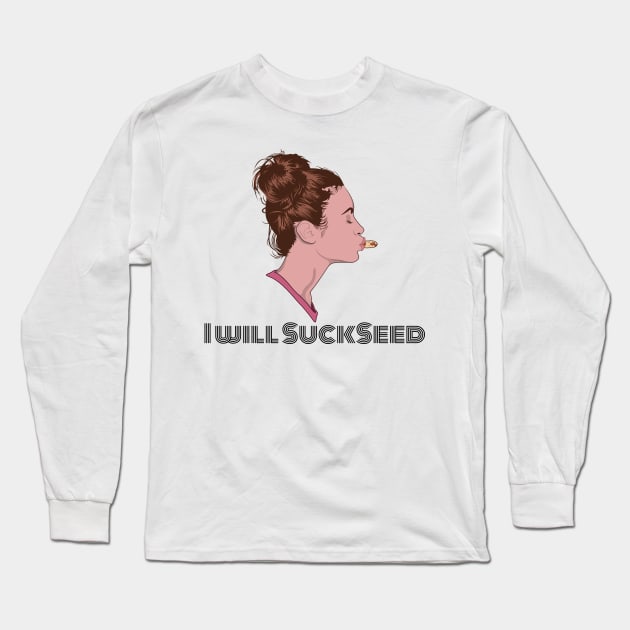 I Will Succeed in Sucking a Seed Long Sleeve T-Shirt by MonkeyBusiness
